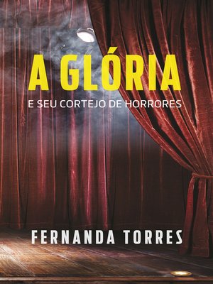 cover image of A glória e seu cortejo de horrores